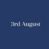3rd August